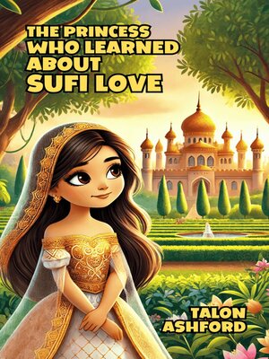 cover image of The Princess Who Learned About Sufi Love